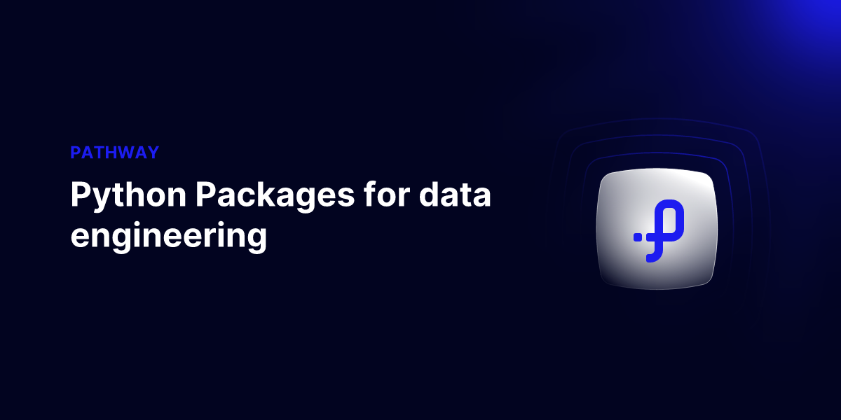 Python Packages for data engineering | Pathway