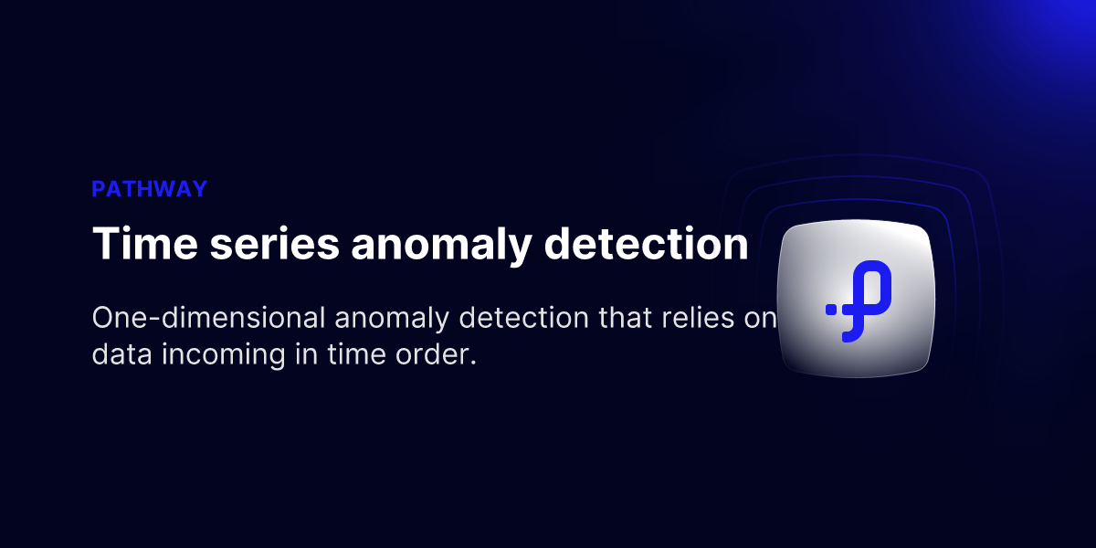 Time Series Anomaly Detection Pathway