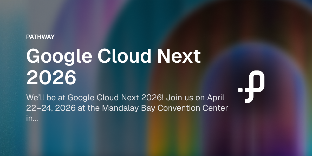 Google Cloud Next 2026 | Pathway