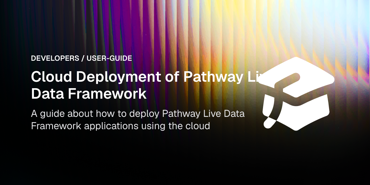 Cloud Deployment of Pathway Live Data Framework